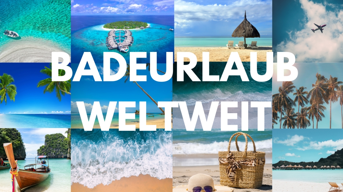 Badeurlaub weltweit